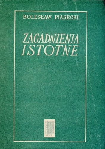 Zagadnienia istotne - Bolesław Piasecki