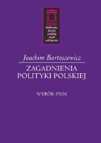 Zagadnienia polityki polskiej - Joachim Bartoszewicz