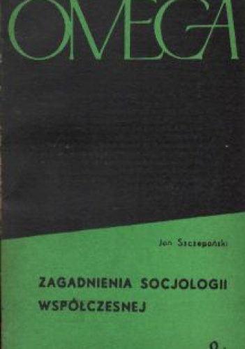 Zagadnienia socjologii współczesnej - Jan Józef Szczepański