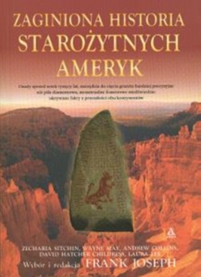 Zaginiona historia starożytnych Ameryk - Frank Joseph