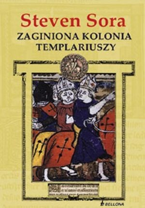 Zaginiona kolonia Templariuszy - Steven Sora