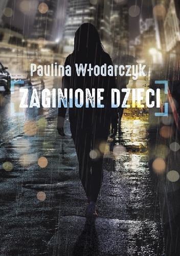 Zaginione dzieci - Paulina Włodarczyk