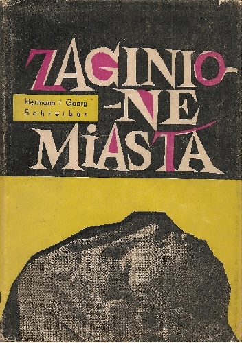 Zaginione miasta: Książka o chwale i upadku - Schreiber Hermann, Georg Schreiber