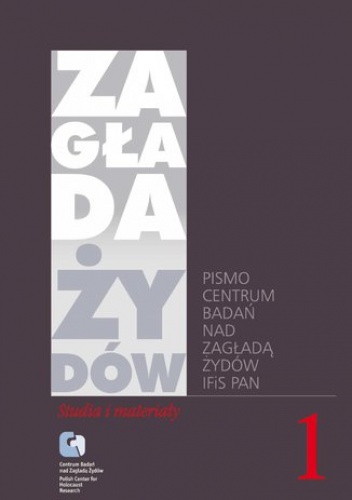Zagłada Żydów. Studia i Materiały vol. 1 R. 2005 - Dariusz Libionka, Barbara Engelking Prof.