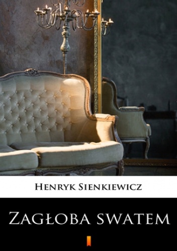 Zagłoba swatem. Komedia w jednym akcie - Henryk Sienkiewicz