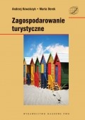 Zagospodarowanie turystyczne - Andrzej Kowalczyk, Marta Derek