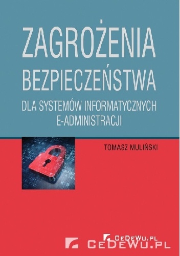 Zagrożenia bezpieczeństwa dla systemów informatycznych e-administracji - Tomasz Muliński