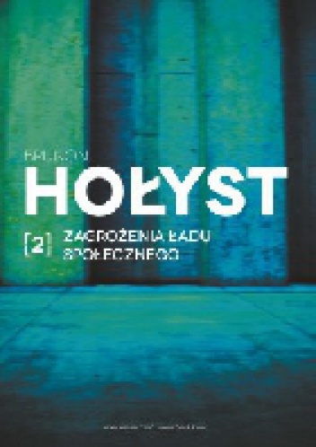 Zagrożenia ładu społecznego t. 2 - Brunon Hołyst