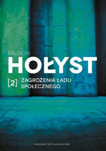 Zagrożenia ładu społecznego. Tom 2 - Brunon Hołyst
