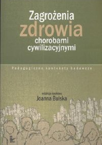Zagrożenia zdrowia chorobami cywilizacyjnymi - Joanna Bulska