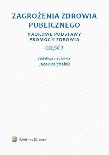 Zagrożenia zdrowia publicznego Naukowe podstawy promocji zdrowia Część 3 - Jacek Michalak