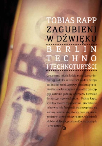 Zagubieni w dźwięku. Berlin, techno i technoturyści - Tobias Rapp
