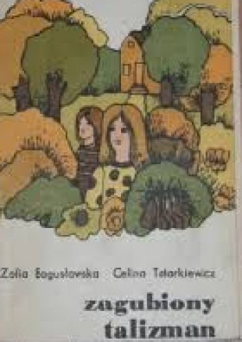 Zagubiony talizman - Zofia Bogusławska