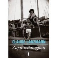 Zając z Patagonii - Claude Lanzmann