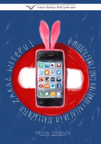 Zakaz wstępu! O młodzieżowej popkulturze i relacjach społecznych - Marcin Teodorczyk