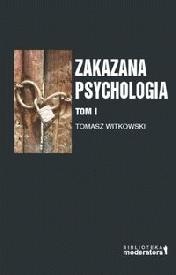 Zakazana psychologia. Tom I - Tomasz Witkowski