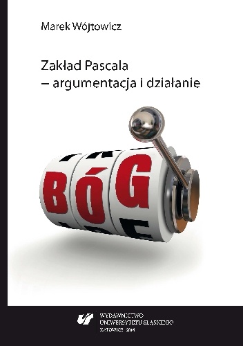 Zakład Pascala - argumentacja i działanie - Marek Wójtowicz SJ
