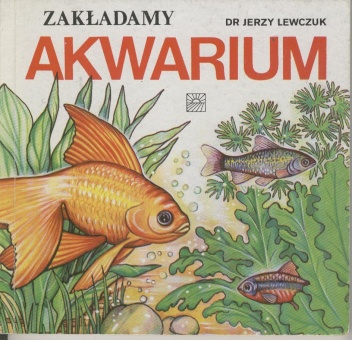 Zakładamy akwarium - Jerzy Lewczuk