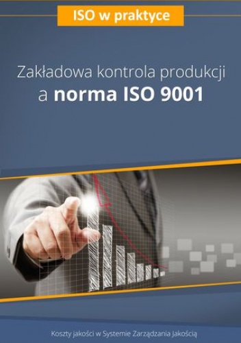 Zakładowa kontrola produkcji a norma ISO 9001 - wydanie II - Preus Artur