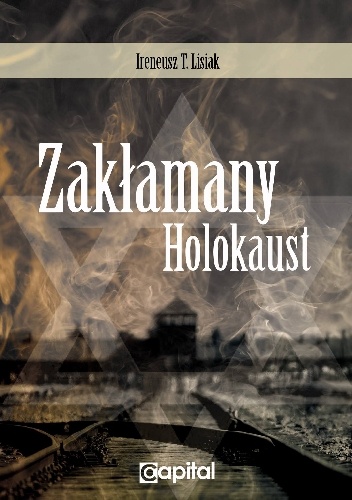Zakłamany Holokaust - Ireneusz Lisiak