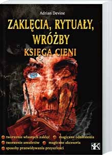 Zaklęcia, rytuały, wróżby. Księga Cieni - Adrian Devine