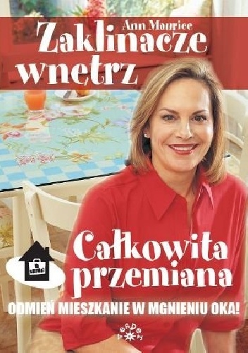 Zaklinacze wnętrz. Całkowita przemiana - Ann Maurice