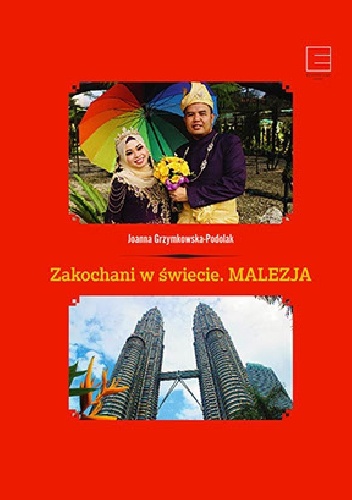 Zakochani w świecie. Malezja - Joanna Grzymkowska-Podolak
