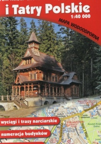 Zakopane i Tatry Polskie. Plan miasta, mapa turystyczna. Wodoodporna.  1:11 000, 1:40 000 Gauss