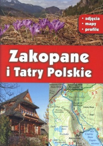 Zakopane i Tatry Polskie. Przewodnik po zabytkach i atrakcjach Zakopanego oraz najpiękniejszych miejscach Tatr - Barbara Zygmańska, Marek Zygmański