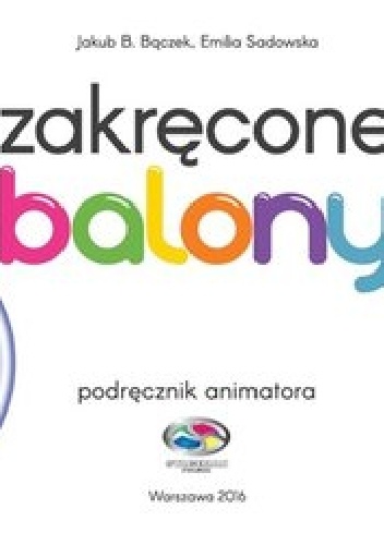 Zakręcone balony - Emilia Sadowska