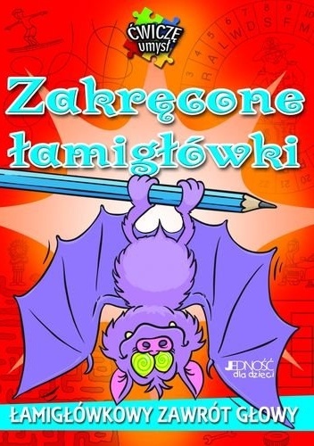 Zakręcone łamigłówki - praca zbiorowa