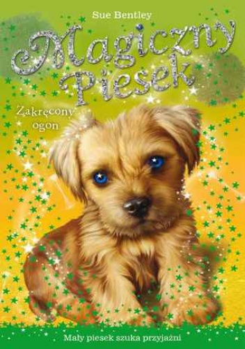 Zakręcony ogon. Magiczny piesek - Sue Bentley