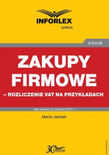 Zakupy firmowe  rozliczenie VAT na przykładach - Jasiński Marcin