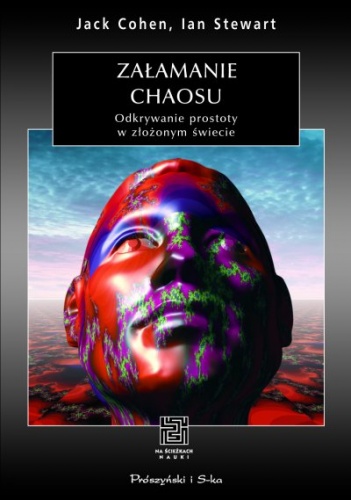 Załamanie chaosu. Odkrywanie prostoty w złożonym świecie - Jack Cohen, Ian Stewart