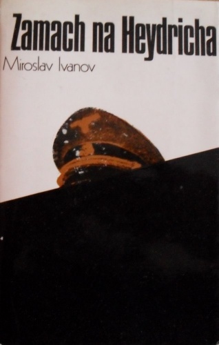 Zamach na Heydricha - Miroslav Ivanov