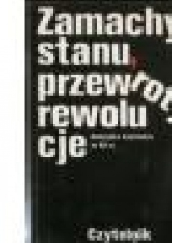 Zamachy stanu, przewroty, rewolucje. Ameryka Łacińska w XX w. - Tadeusz Łepkowski