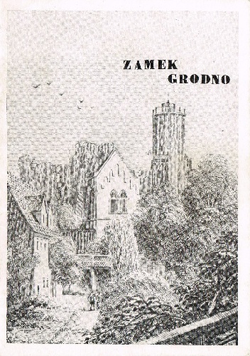 Zamek Grodno - Jan Sakwerda
