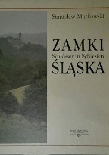 Zamki Śląska - Stanisław Markowski