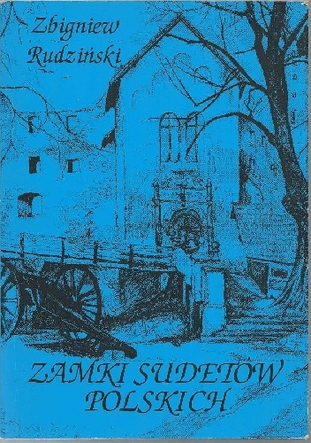 Zamki Sudetów polskich - Zbigniew Rudziński