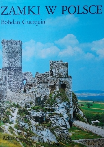 Zamki w Polsce - Bohdan Guerquin