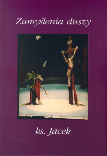 Zamyślenia duszy - ks. Jacek Tonkowicz