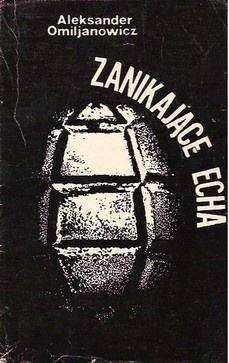 Zanikające echa - Aleksander Omiljanowicz