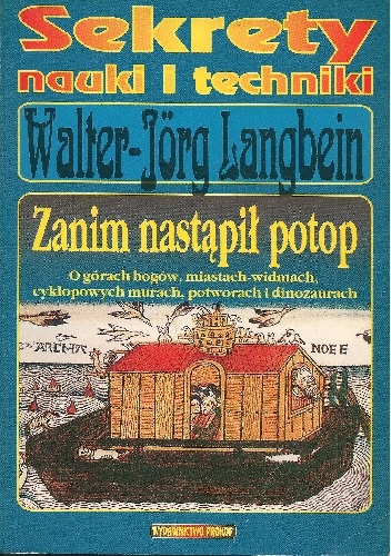 Zanim nastąpił potop. O górach bogów, miastach widmach, cyklopowych murach, potworach i dinozaurach - Walter-Jörg Langbein