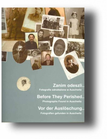 Zanim odeszli... Fotografie odnalezione w Auschwitz - praca zbiorowa