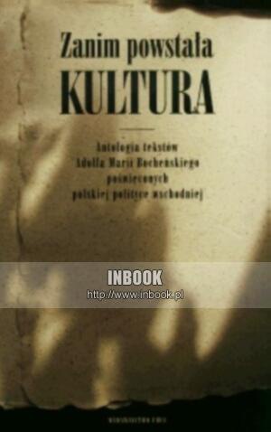 Zanim powstała Kultura. Antologia tekstów Adolfa Marii Bocheńskiego poświęconych polskiej polityce wschodniej - Kazimierz Michał Ujazdowski