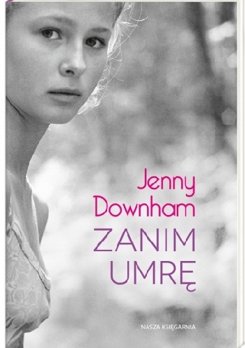Zanim umrę - Jenny Downham