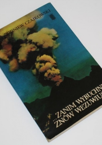 ...zanim wybuchnie znów Wezuwiusz... - Zbigniew Czajkowski