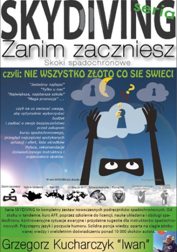 Zanim zaczniesz skoki spadochronowe czyli nie wszystko złoto, co się świeci - Kucharczyk Iwan Grzegorz