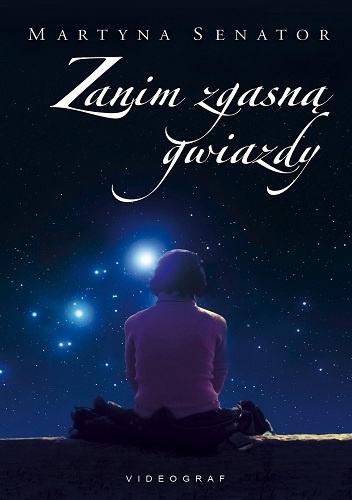 Zanim zgasną gwiazdy - Martyna Senator