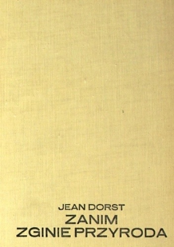 Zanim zginie przyroda - Jean Dorst